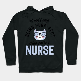 Nurse Cat Gifts for Cat Lovers - It ain't easy being Purr Fect Hoodie